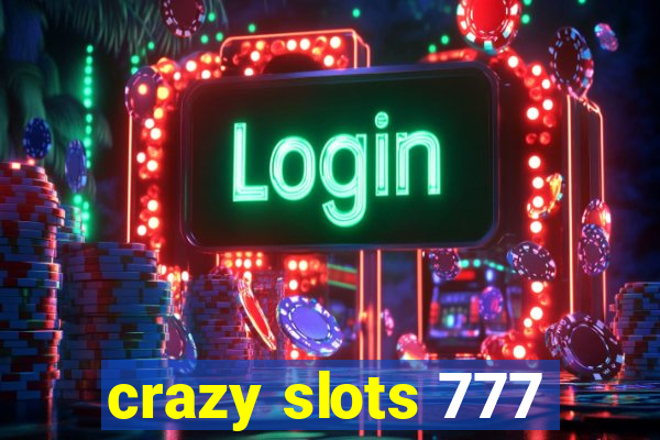 crazy slots 777