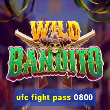 ufc fight pass 0800