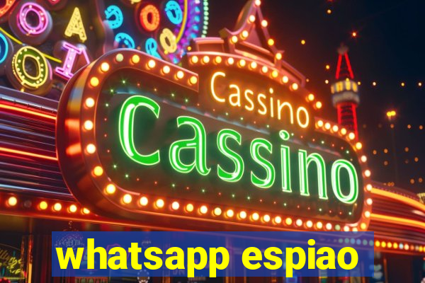 whatsapp espiao