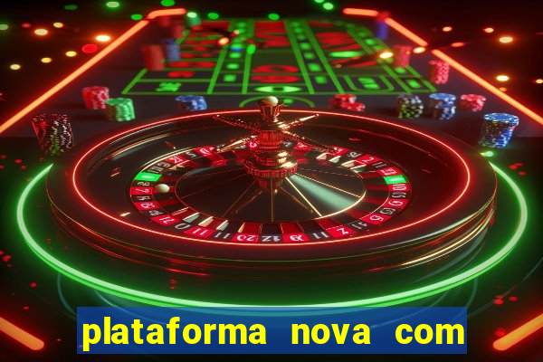 plataforma nova com bonus no cadastro