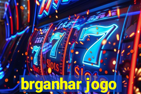 brganhar jogo