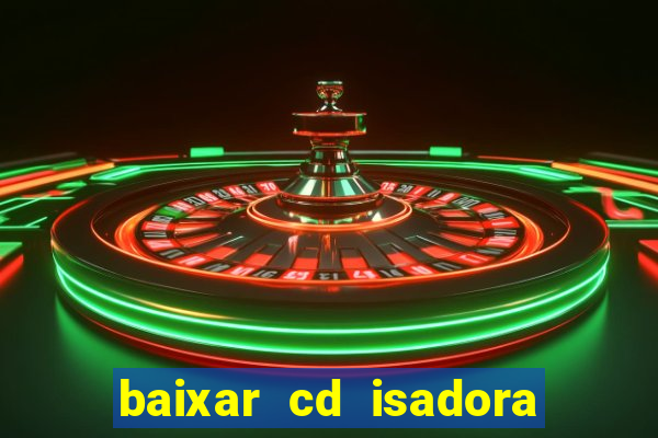 baixar cd isadora pompeo as melhores