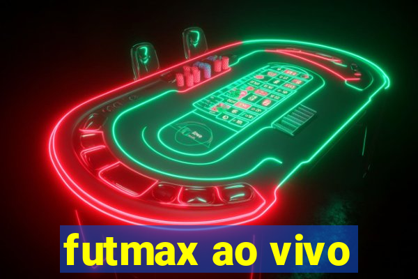 futmax ao vivo