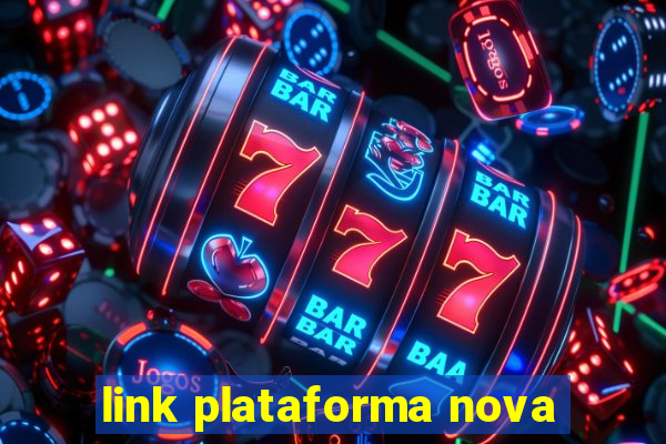 link plataforma nova