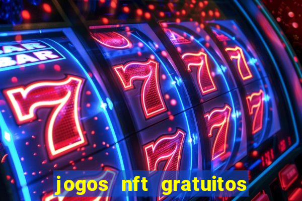 jogos nft gratuitos que pagam