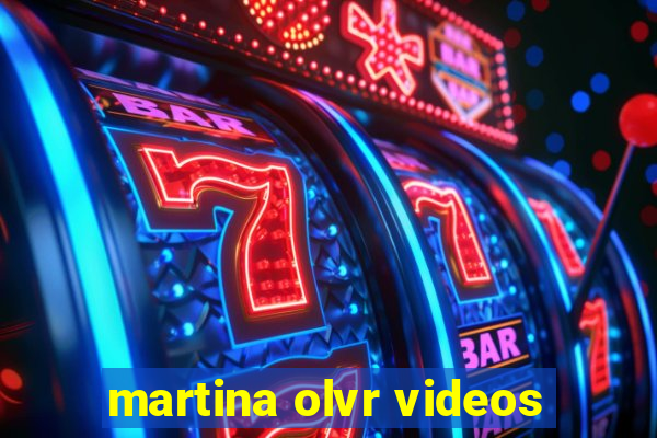 martina olvr videos