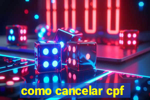 como cancelar cpf