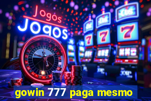 gowin 777 paga mesmo