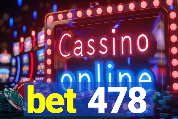 bet 478