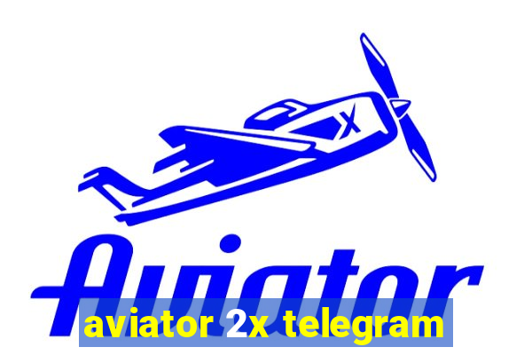 aviator 2x telegram