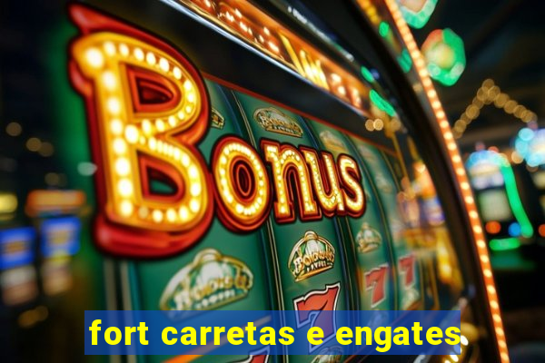 fort carretas e engates