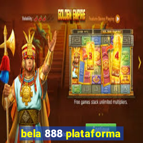 bela 888 plataforma