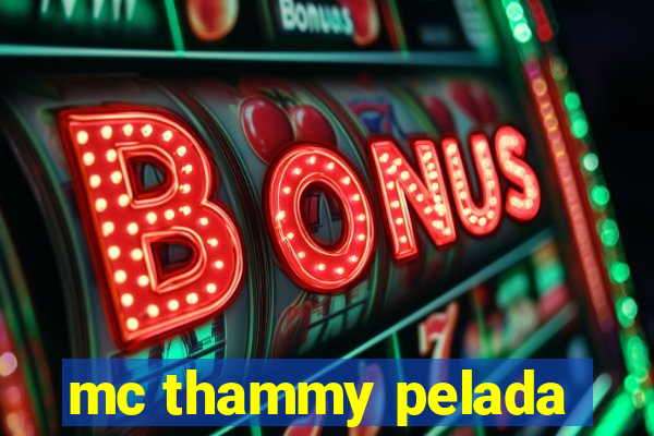 mc thammy pelada