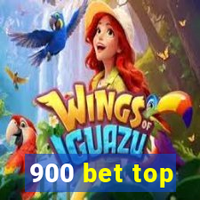 900 bet top