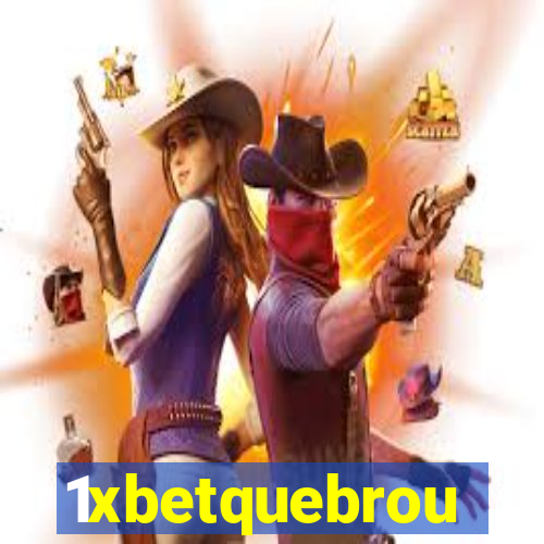 1xbetquebrou