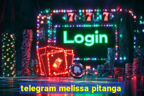 telegram melissa pitanga