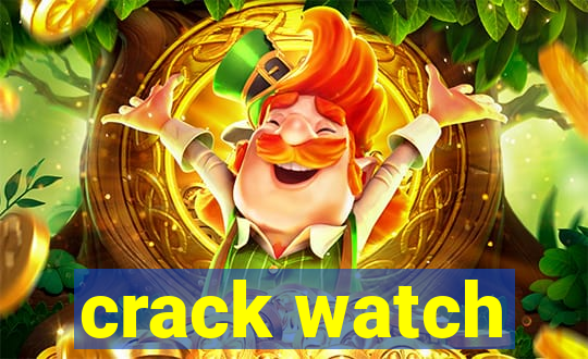 crack watch