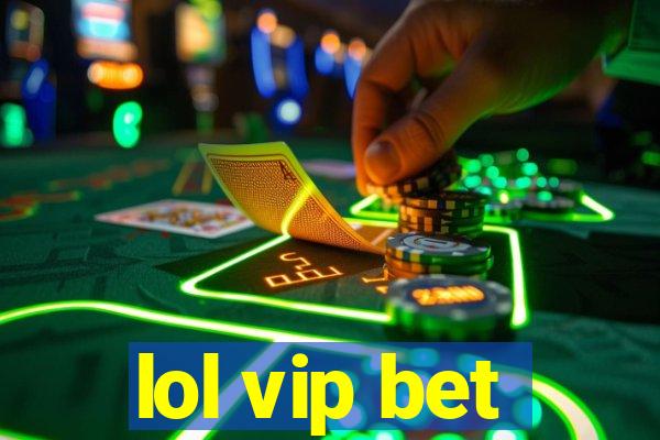 lol vip bet