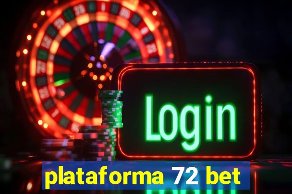 plataforma 72 bet