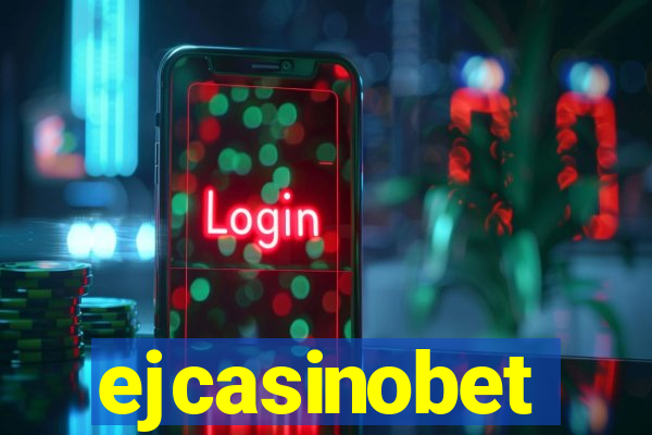 ejcasinobet