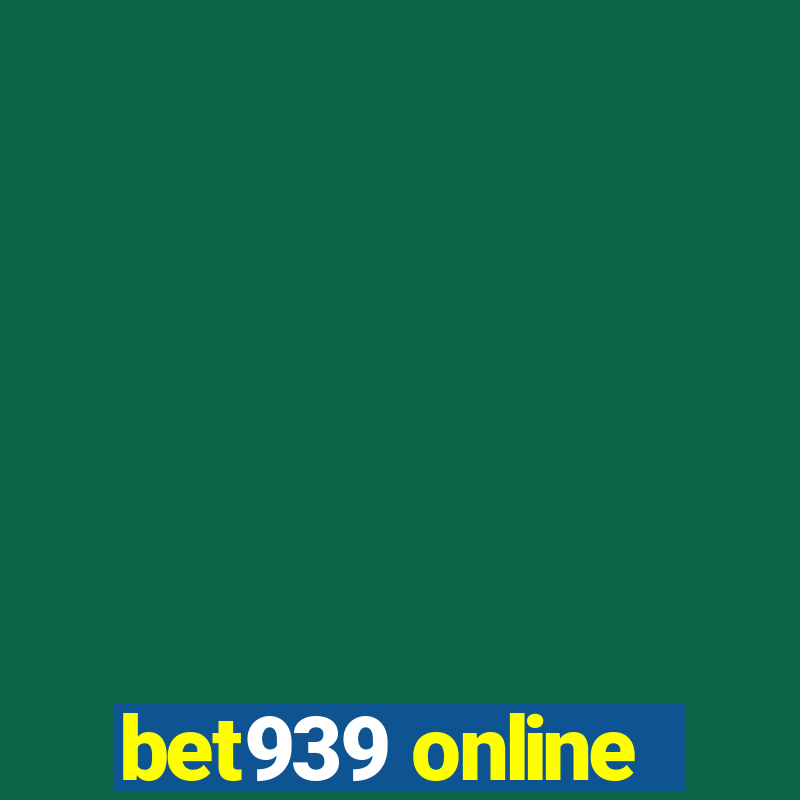 bet939 online