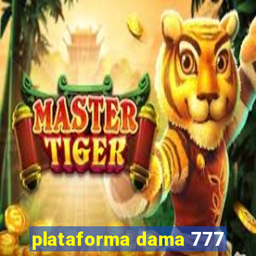 plataforma dama 777