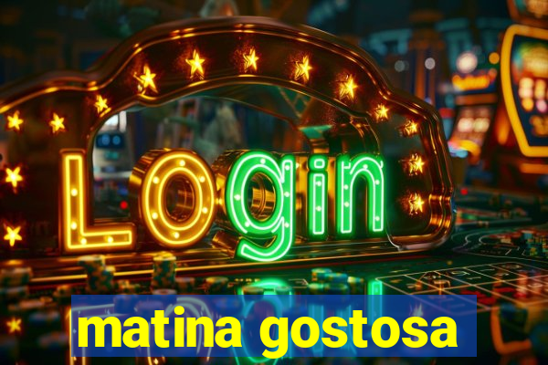 matina gostosa