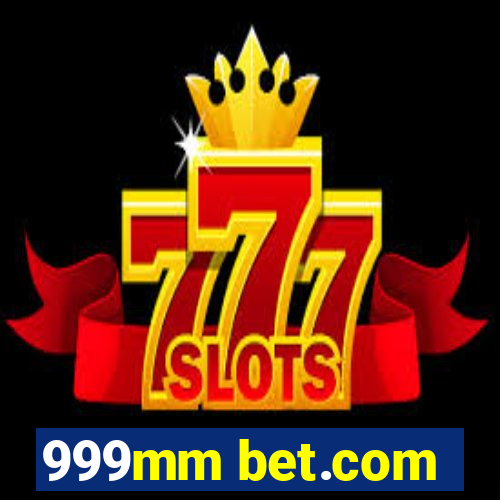 999mm bet.com