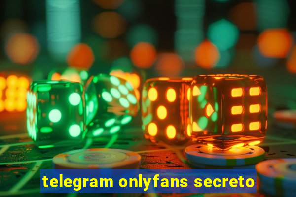 telegram onlyfans secreto