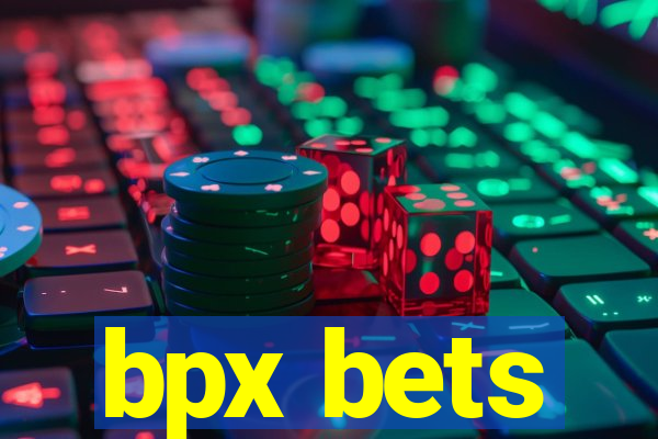 bpx bets