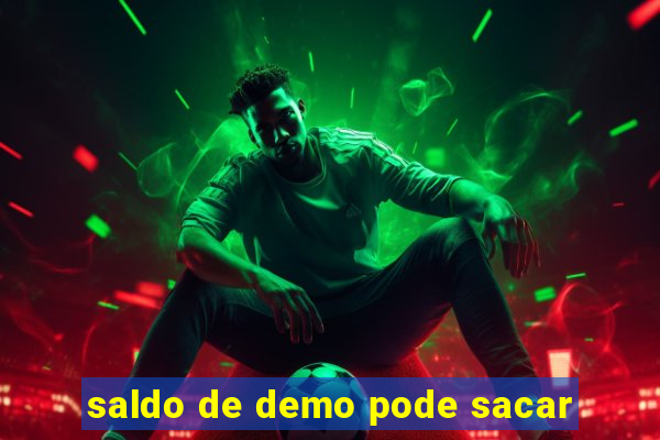 saldo de demo pode sacar