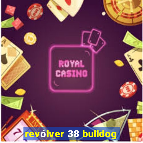 revólver 38 bulldog