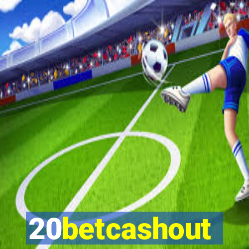 20betcashout