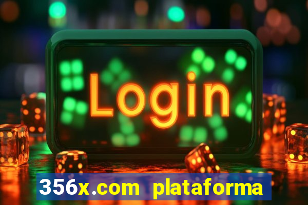 356x.com plataforma de jogos