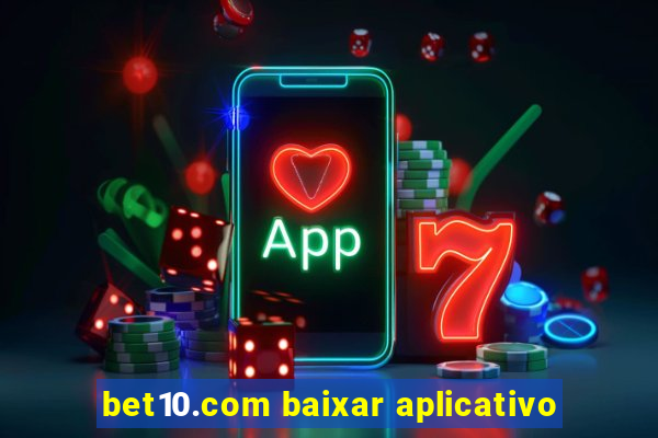 bet10.com baixar aplicativo