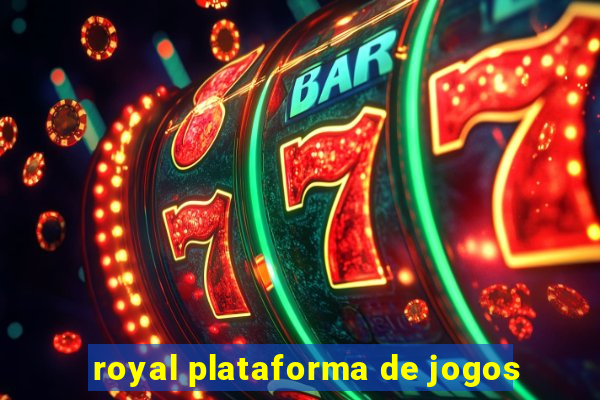 royal plataforma de jogos