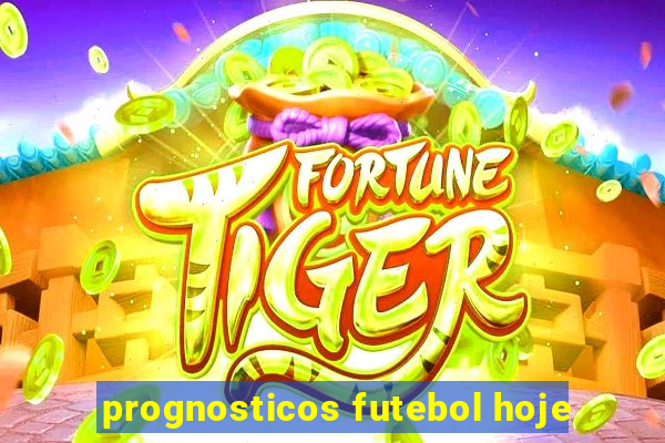 prognosticos futebol hoje