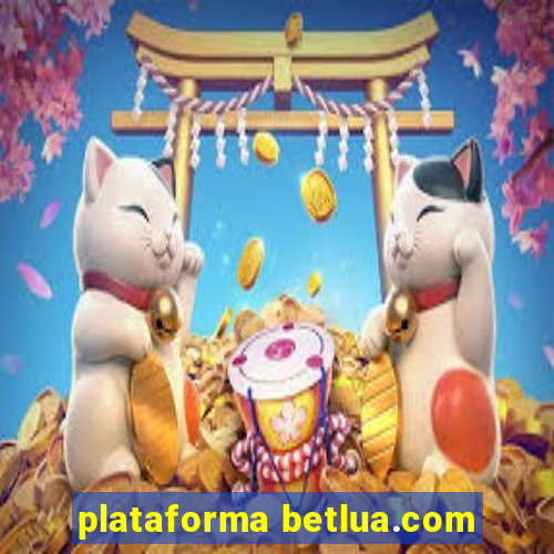 plataforma betlua.com