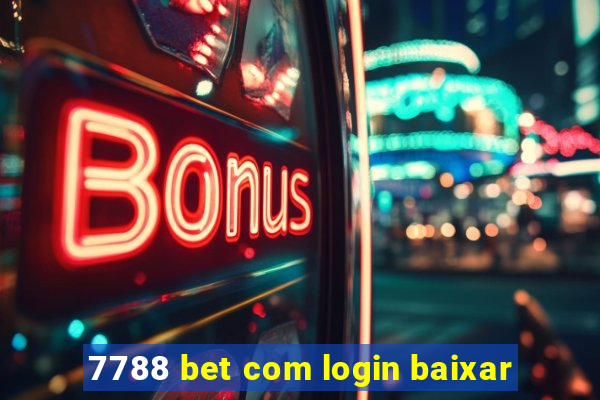 7788 bet com login baixar