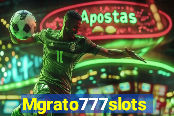 Mgrato777slots