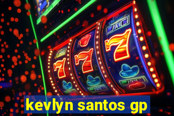 kevlyn santos gp