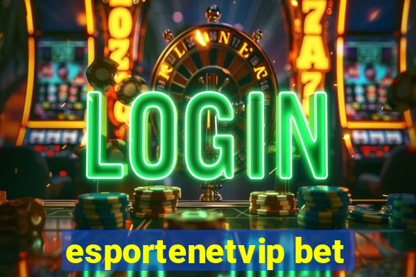 esportenetvip bet