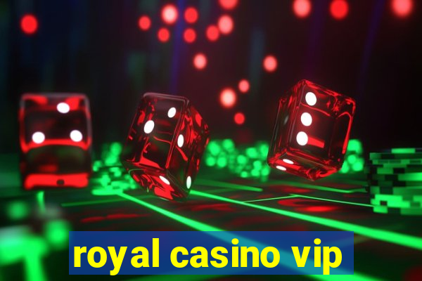 royal casino vip