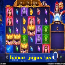 baixar jogos ps4 pkg pt br