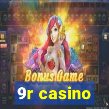 9r casino