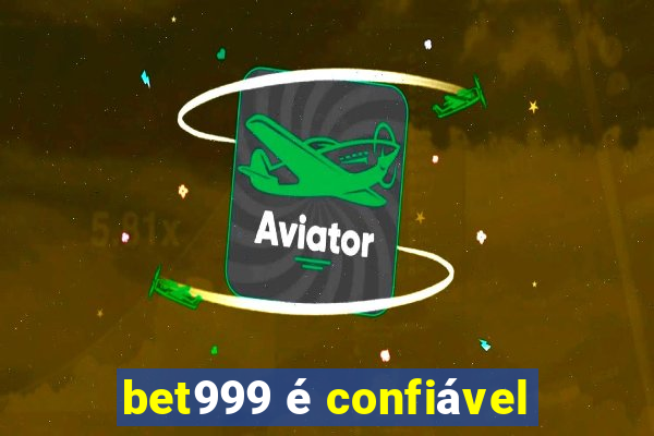 bet999 é confiável