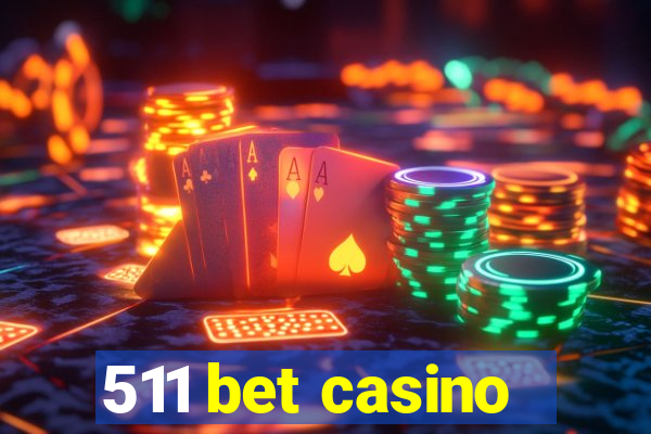 511 bet casino