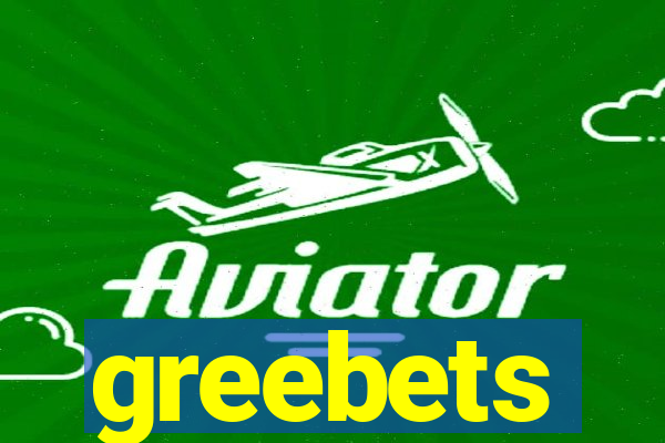 greebets