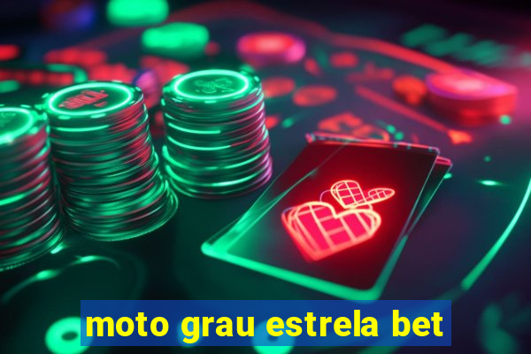 moto grau estrela bet