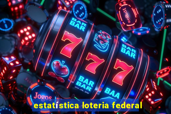 estatística loteria federal